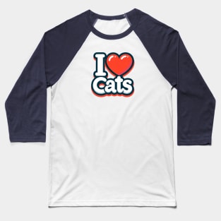 I love cats Baseball T-Shirt